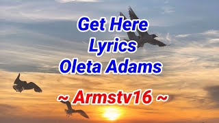 Get Here Lyrics By Oleta Adams  Armstv16 [upl. by Asilef]