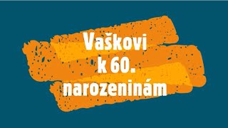 Vašek Mach  přání k 60 narozeninám [upl. by Lledraw]