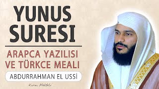 Yunus suresi anlamı dinle Abdurrahman el Ussi Yunus suresi arapça yazılışı okunuşu ve meali [upl. by Sito439]