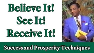 quotBELIEVE it SEE it and RECEIVE itquot Rev Ikes Success amp Prosperity Techniques [upl. by Assirehs]