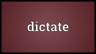 Dictate Meaning [upl. by Crean]