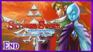 THE END  Skyward Sword HD English Dub 10th Anniversary Tribute [upl. by Zevahc]