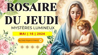 ROSAIRE DE GUÉRISON MYSTÈRES LUMINEUX ROSAIRE DU JEUDI🌹16 MAI 2024 🙏🏻 PÈLERINAGE SPIRITUEL [upl. by Nakashima]