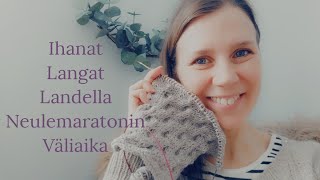 Ihanat langat landella  Neulemaratonin väliaika [upl. by Kalli]