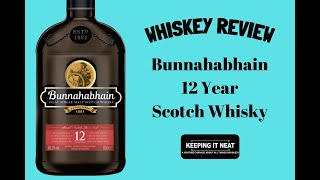 Bunnahabhain 12yr Scotch Whisky Review Ep 150 [upl. by Ytomit]