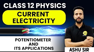 Class 12 Physics  Current Electricity  Potentiometer and its Applications  NCERT Ch 3  Ashu Sir [upl. by Danell648]