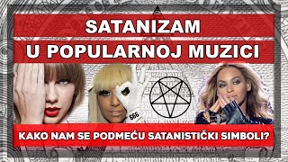 SATANIZAM U POPULARNOJ MUZICI Kako nam industrija zabave podmeće satanističke simbole [upl. by Hardman]