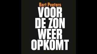 Bart Peeters Voor de Zon weer Opkomt [upl. by Ynabla]