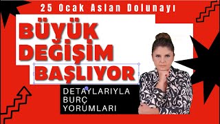 25 Ocak Aslan Burcunda Dolunay Büyük Değişim Başlıyor [upl. by Nathanson]