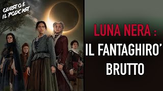 LUNA NERA  la serie di Netflix [upl. by Evalyn]