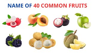 English Vocabulary  Name of 40 Common Fruits In English  English Name of Fruits  Esl [upl. by Aw]