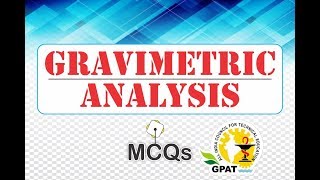 GRAVIMETRIC ANALYSIS MCQs  PHARMACEUTICAL ANALYSIS  GPAT2020  PHARMACIST [upl. by Edgardo428]