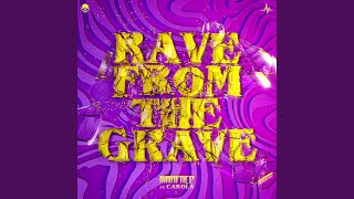 Rave From The Grave [upl. by Lamiv]