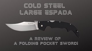 Cold Steel Large Espada Review A Folding Pocket Sword [upl. by Giess]