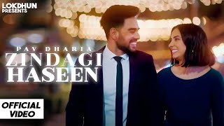 Zindagi Haseen  Pav Dharia  Official Video   Vicky Sandhu  Latest Punjabi Songs  Lokdhun [upl. by Aissat]