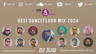 Desi Dancefloor Mix 2024  DJ Jusi  BBC Asian Network  Non Stop Bhangra Mix 2024 [upl. by Solitta]