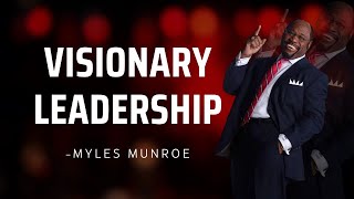 Dr Myles Munroe  The Power of Vision in Leadership [upl. by Akihdar707]