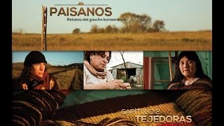 PAISANOS  Serie Documental Tda  Capítulo 2 TEJEDORAS [upl. by Greenes]