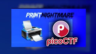 PrintNightmare CVE PicoCTF 2022 06 [upl. by Arnulfo]