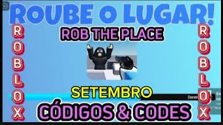 ROBLOX  NOVOS CÓDIGOS ROUBE O LUGAR  NEW ROB THE PLACE CODES  COMO RESGATAR CÓDIGOS  GIFT CODES [upl. by Risay717]