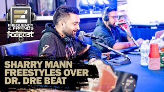 Sharry Mann Freestyles Over Still Dre  Frequency amp Friends  S3 E4 [upl. by Nerta]