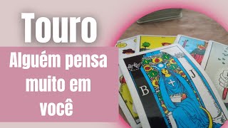 TOURO ♉ Alguém pensa muito em você [upl. by Burhans]