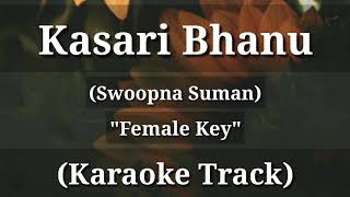 Kasari Bhanu  Swoopna Suman  Karaoke Track  Female Key  With Lyrics [upl. by Alicec]