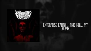 Enterprise Earth  This Hell My Home [upl. by Assennev]