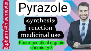 Pyrazole Synthesis Reaction and Medicinal uses  Pharmaceutical Organic Chemistry3 [upl. by Cilegna]