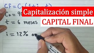 Ejercicio de Capitalización Simple Como calcular el Capital Final [upl. by Ataga]