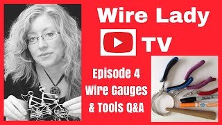 Wire Gauges Tips Tools QampA Wire Lady TV Episode 4 [upl. by Seditsira]