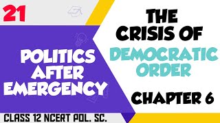 POLITICS AFTER EMERGENCY  CHAPTER 6 CRISIS OF DEMOCRATIC ORDER  CLASS 12  NCERT [upl. by Yentrok]