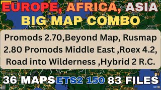 ETS2 150 EUROPE AFRICA ASIA COMBO Promods 270 Beyond Map Rusmap 250 PMME Roex 42 RIW etc [upl. by Fowler]