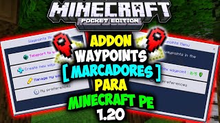 WAYPOINTS  MARCADORES  ADDONMOD  PARA MINECRAFT PE 120  Best Addon For Minecraft PE 12015 [upl. by Ddarb356]