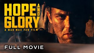 HOPE AND GLORY  A Mad Max Fan Film 2024 Full Movie [upl. by Nonnel]