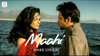 Maahi  Lyric Video  Raaz 2  Emraan Hashmi  Kangana Ranaut  Toshi amp Sharib Sabri  Mohit Suri [upl. by Allets509]