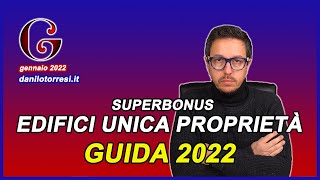 SUPERBONUS 110 Guida edifici unico proprietario 2022 [upl. by Oicam]