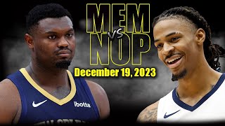 Memphis Grizzlies vs New Orleans Pelicans Full Game Highlights  Dec 19 2023  202324 NBA Season [upl. by Htebsle]