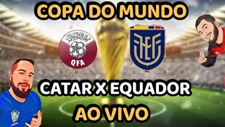 CATAR X EQUADOR TRANSMISSÃO AO VIVO  ABERTURA DA COPA DO MUNDO [upl. by Yesnek]