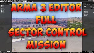 Arma 3 Eden Editor  Full Sector Control Mission [upl. by Gerri]