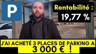 Jai acheté 3 PLACES DE PARKING à 3000€  Visite  Chiffres [upl. by Enrol]