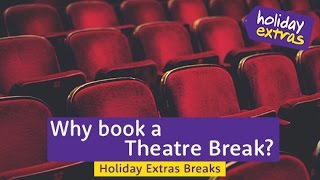 Theatre Breaks Trailer  Holiday Extras Breaks [upl. by Eittel]