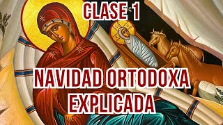 La Navidad Ortodoxa Explicada  Clase 1 [upl. by Enylhsa687]