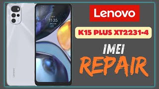 Lenovo K15 Plus IMEI Repair  XT22314 IMEI Repair 2024 [upl. by Toblat]