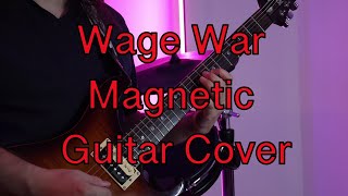 “Magnetic”WAGE WAR Guitar Cover [upl. by Engis387]