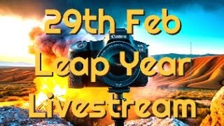 Leap Year Livestream A Once In Four Year Event [upl. by Kcam145]