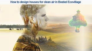 How to design houses for clean air as in Boekel Ecovillage [upl. by Karissa]