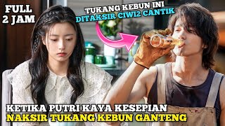 KETIKA CEWEK KAYA KESEPIAN NAKSIR PRIA MISKIN TUKANG KEBUN  Alur Cerita Romantis [upl. by Ahsieka]