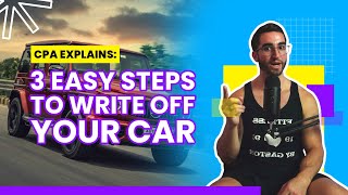 CPA Explains 3 Easy Steps To Write Off Your Car [upl. by Bramwell760]