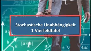 Stochastische Unabhängigkeit 1 Vierfeldtafel [upl. by Naam]